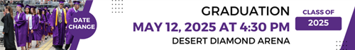 Graduation May 12, 2025 at 4:30 PM at Desert Diamond Arena